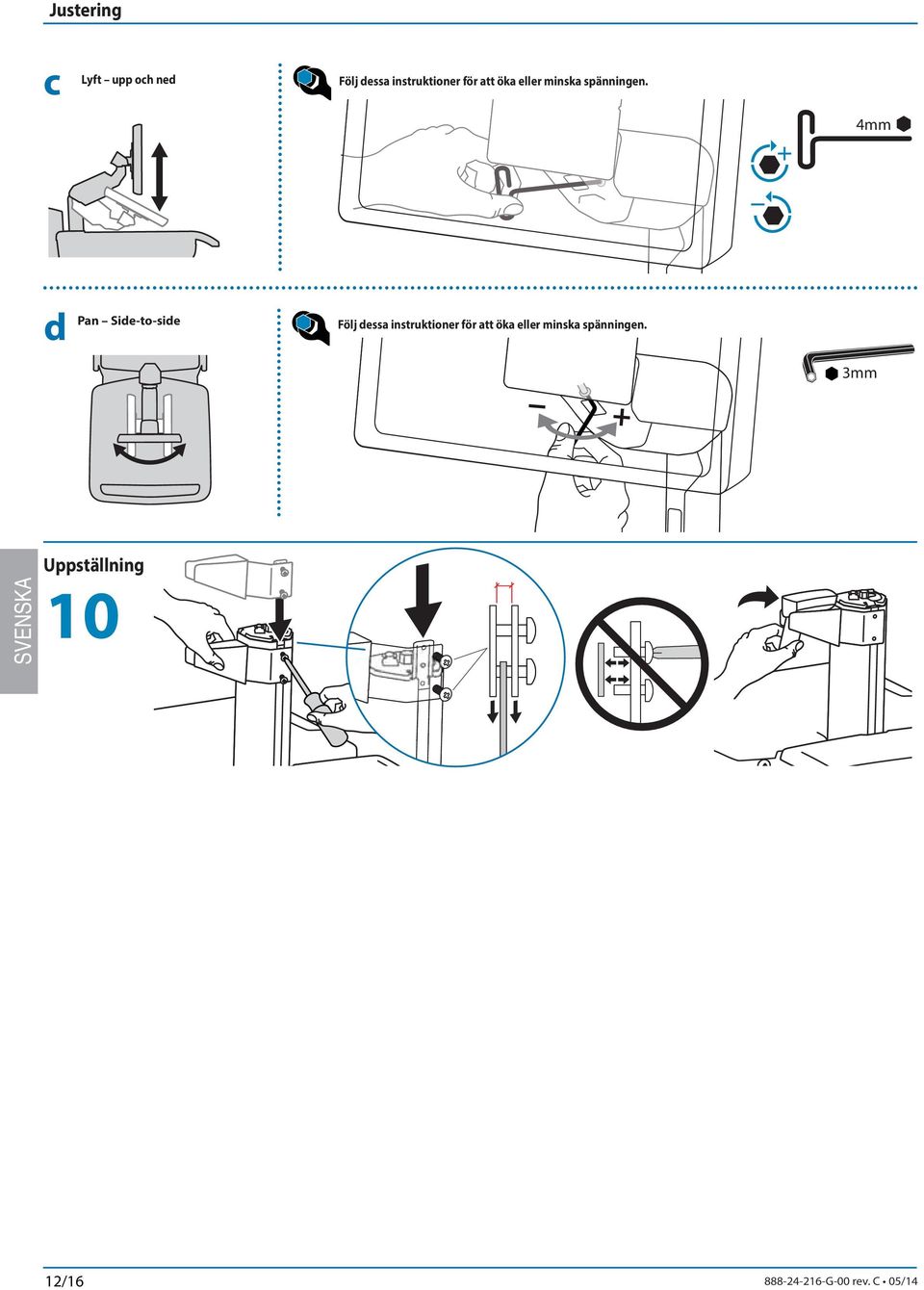 4mm d Pan Side-to-side Följ dessa instruktioner  3mm