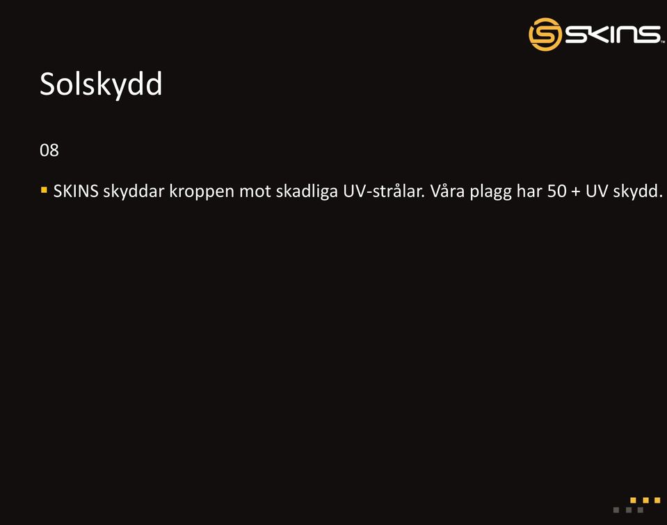 skadliga UV-strålar.