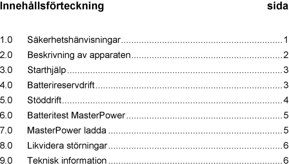 0 Batterireservdrift...3 5.0 Stöddrift...4 6.