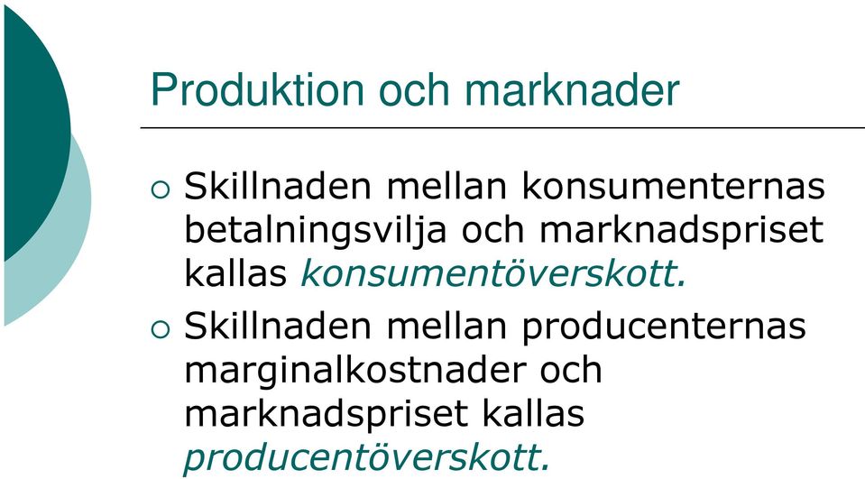 kallas konsumentöverskott.