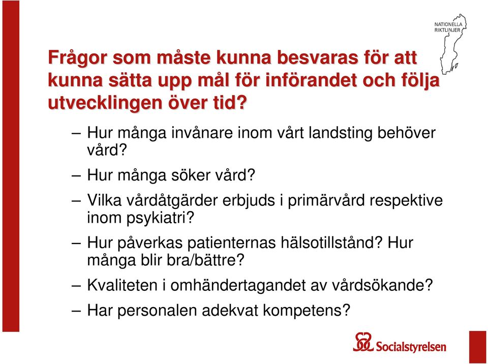 Vilka vårdåtgärder erbjuds i primärvård respektive inom psykiatri?