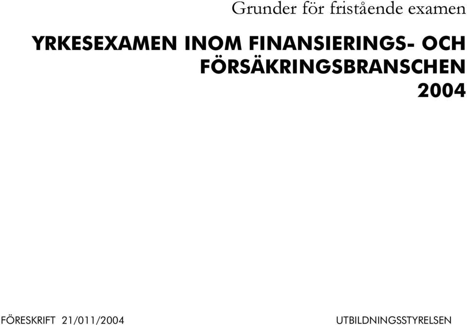 OCH FÖRSÄKRINGSBRANSCHEN 2004