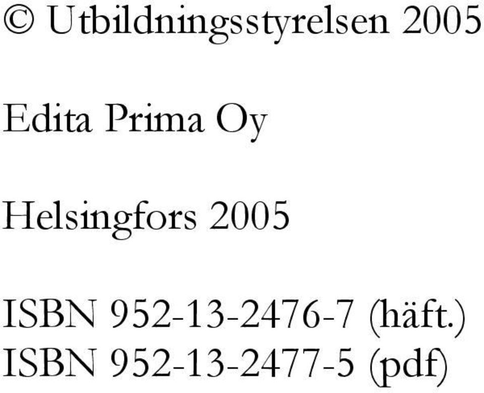 2005 ISBN 952-13-2476-7