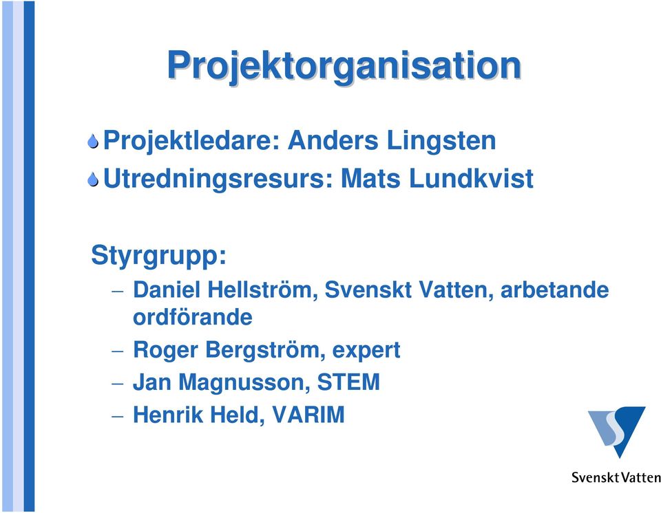 Hellström, Svenskt Vatten, arbetande ordförande