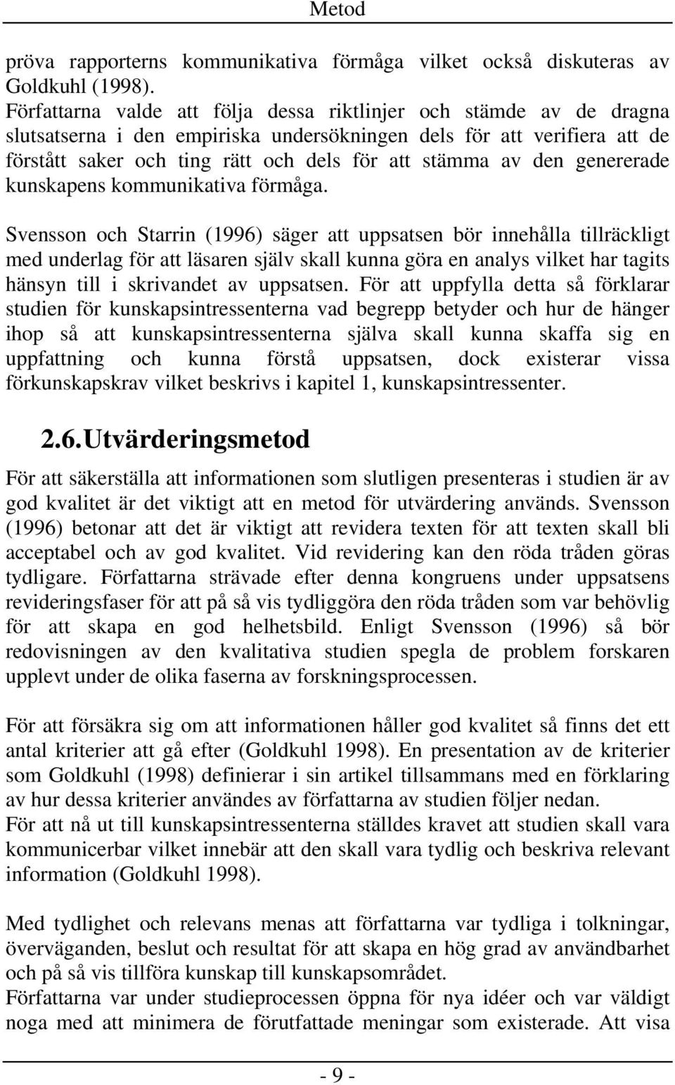 den genererade kunskapens kommunikativa förmåga.