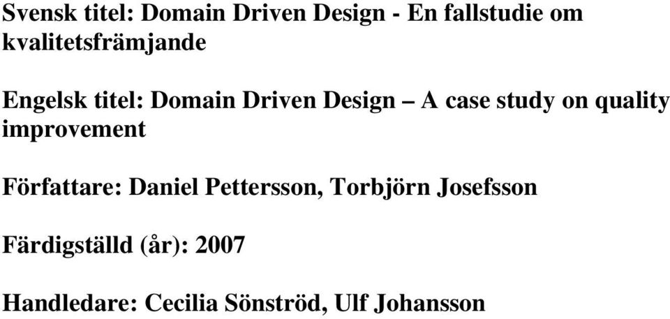 study on quality improvement Författare: Daniel Pettersson,