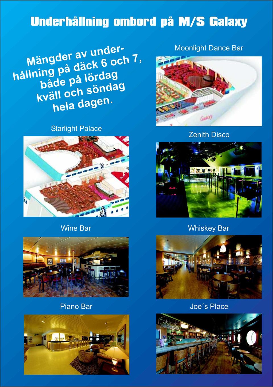 och söndag hela dagen.