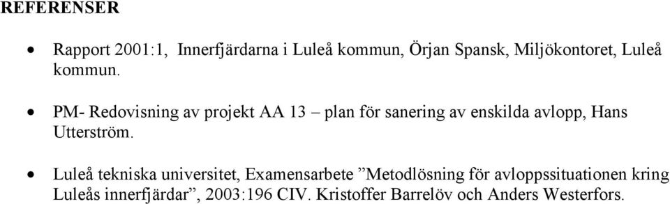 PM- Redovisning av projekt AA 13 plan för sanering av enskilda avlopp, Hans Utterström.