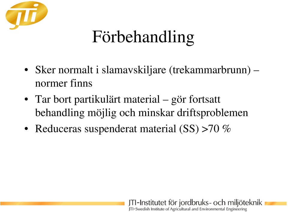 material gör fortsatt behandling möjlig och