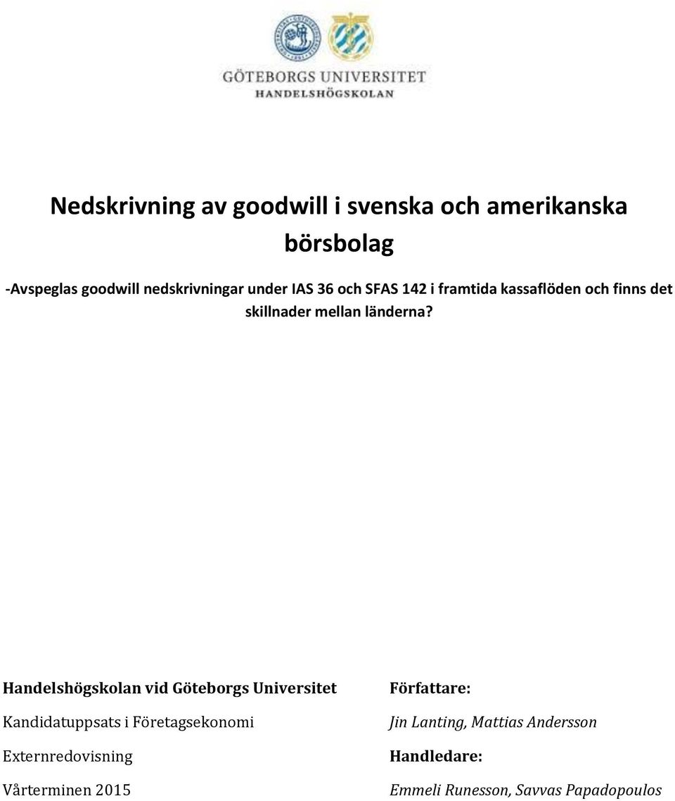 Handelshögskolan vid Göteborgs Universitet Kandidatuppsats i Företagsekonomi Externredovisning