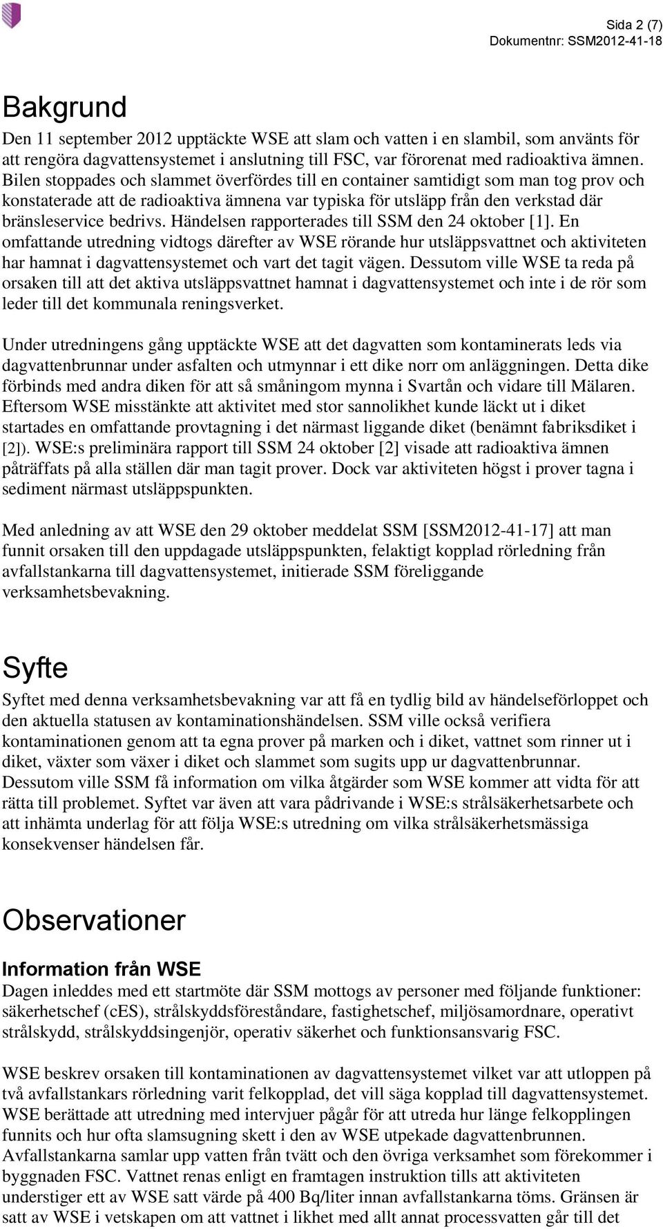 Händelsen rapporterades till SSM den 24 oktober [1].