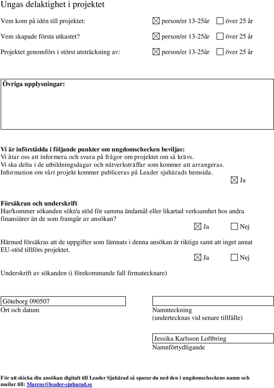 oss att informera och svara på frågor om projektet om så krävs. Vi ska delta i de utbildningsdagar och nätverksträffar som kommer att arrangeras.