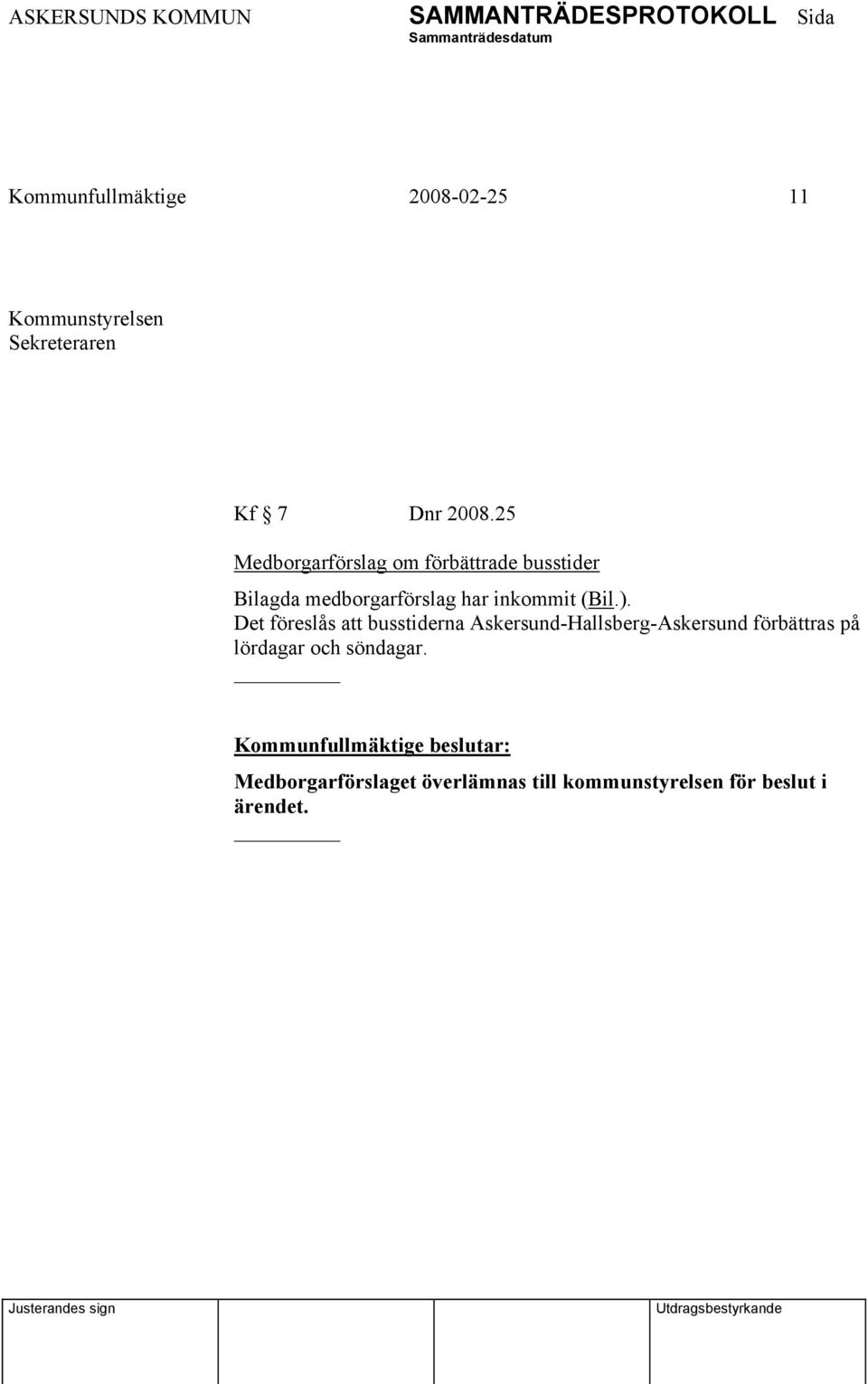 inkommit (Bil.).