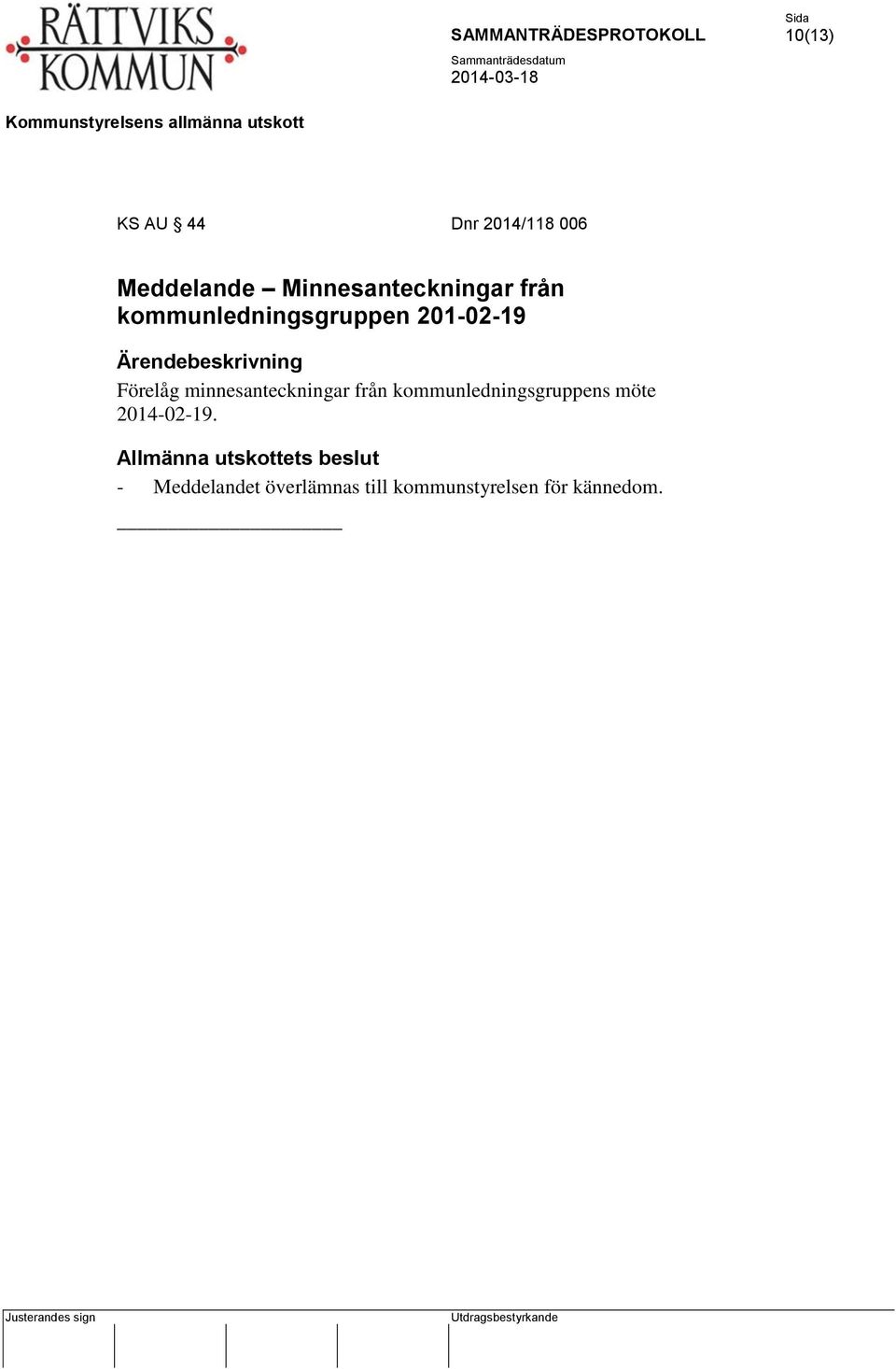 från kommunledningsgruppens möte 2014-02-19.