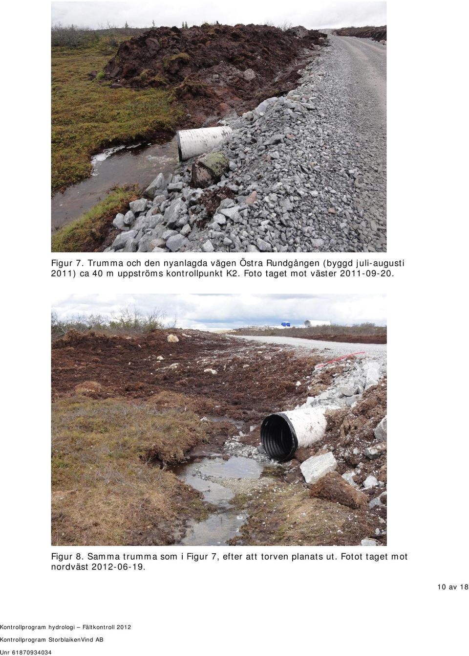 juli-augusti 2011) ca 40 m uppströms kontrollpunkt K2.