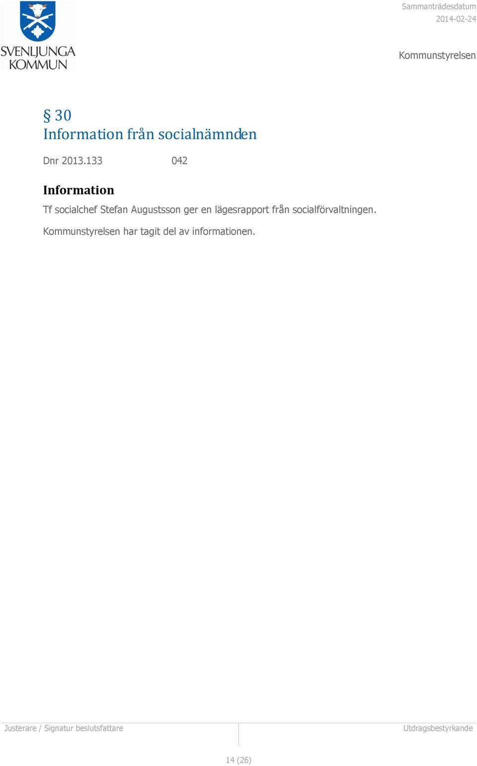 Augustsson ger en lägesrapport från