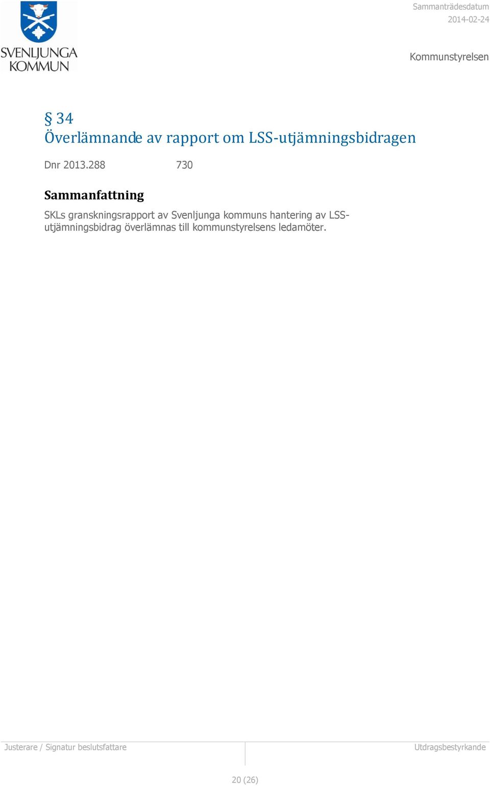288 730 Sammanfattning SKLs granskningsrapport av