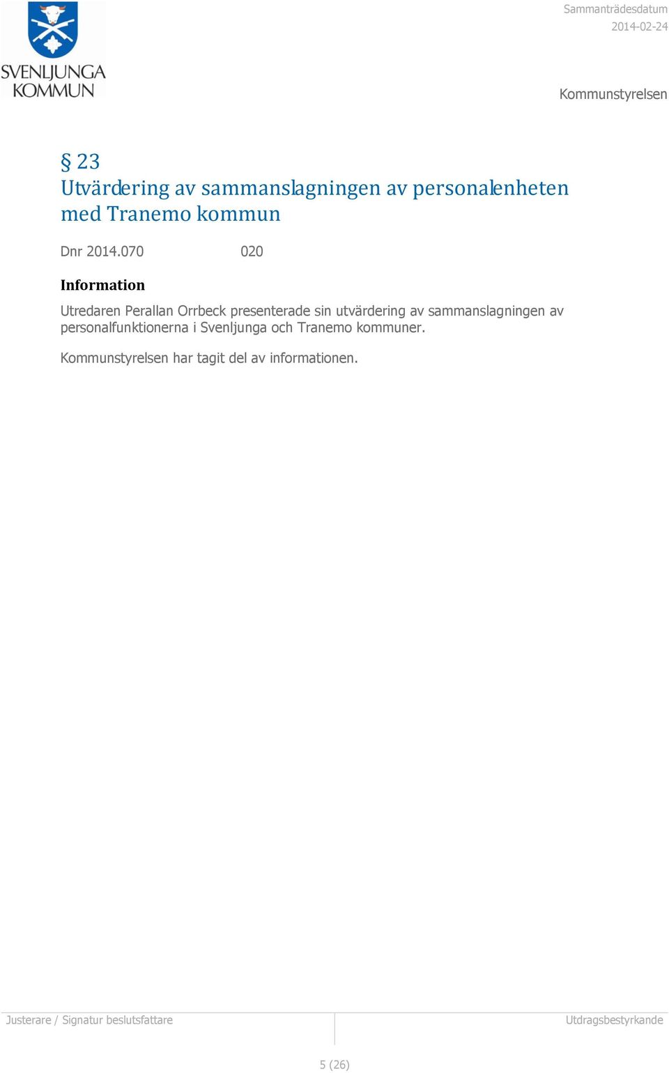 070 020 Information Utredaren Perallan Orrbeck presenterade sin