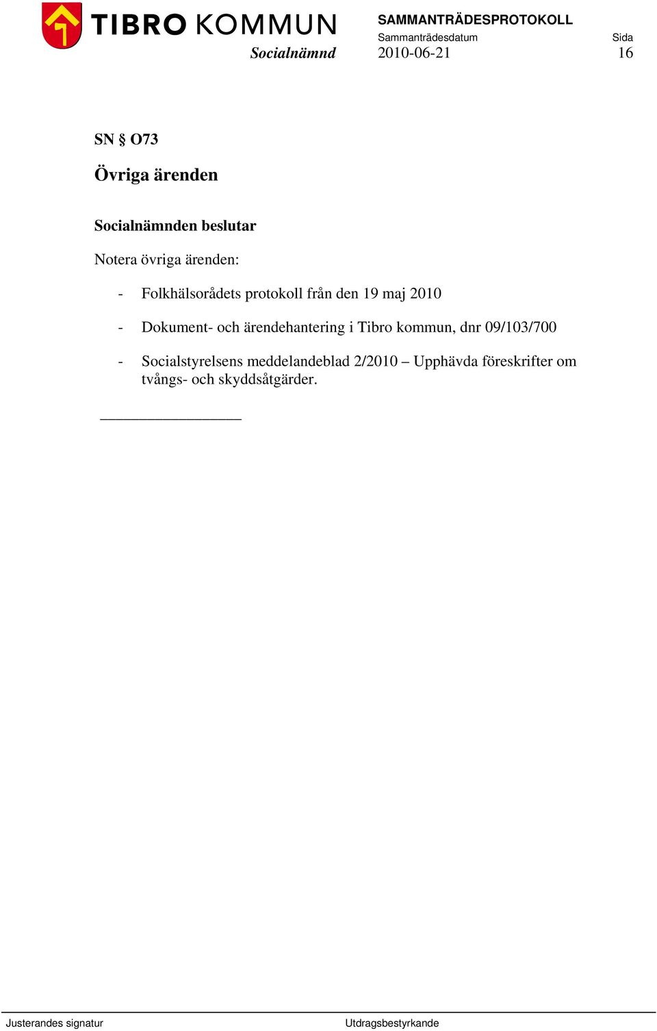Dokument- och ärendehantering i Tibro kommun, dnr 09/103/700 -