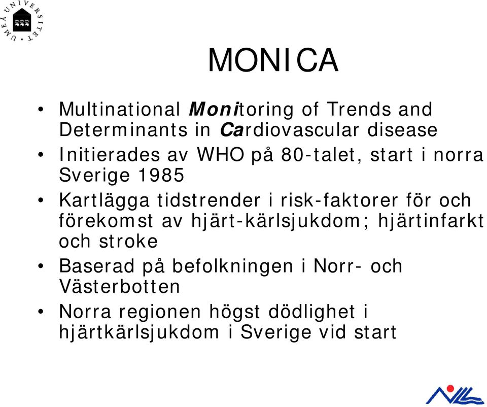 risk-faktorer för och förekomst av hjärt-kärlsjukdom; hjärtinfarkt och stroke Baserad på