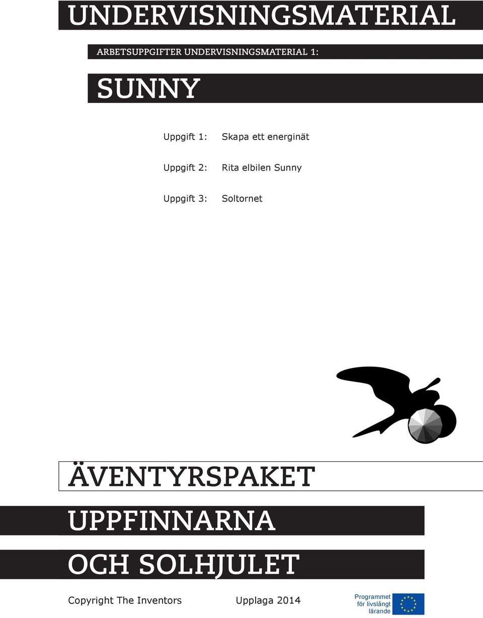 Sunny Uppgift 3: Soltornet ÄVENTYRSPAKET UPPFINNARNA OCH