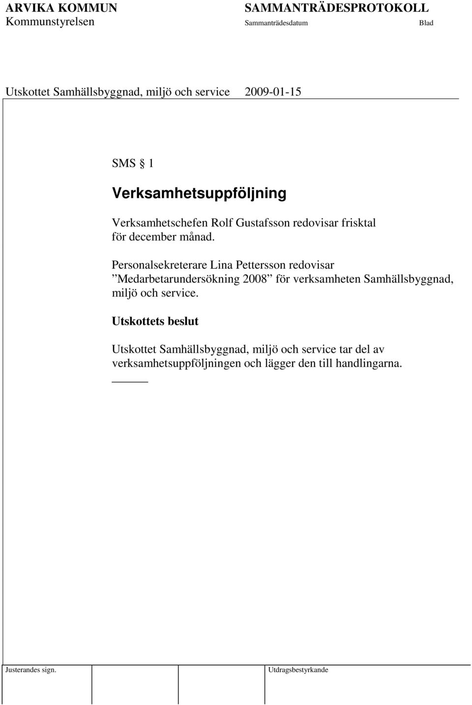 Personalsekreterare Lina Pettersson redovisar Medarbetarundersökning 2008 för