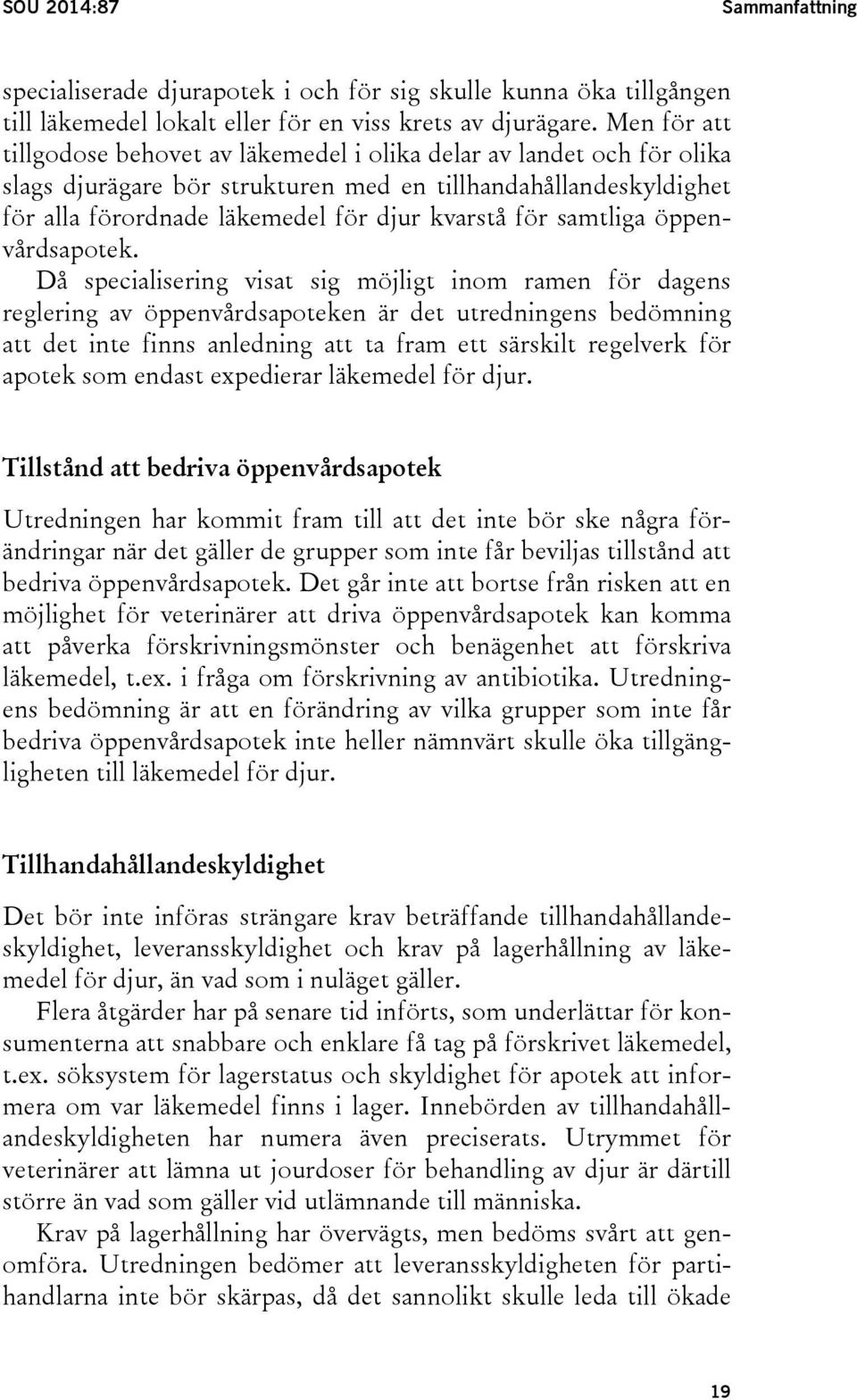 samtliga öppenvårdsapotek.