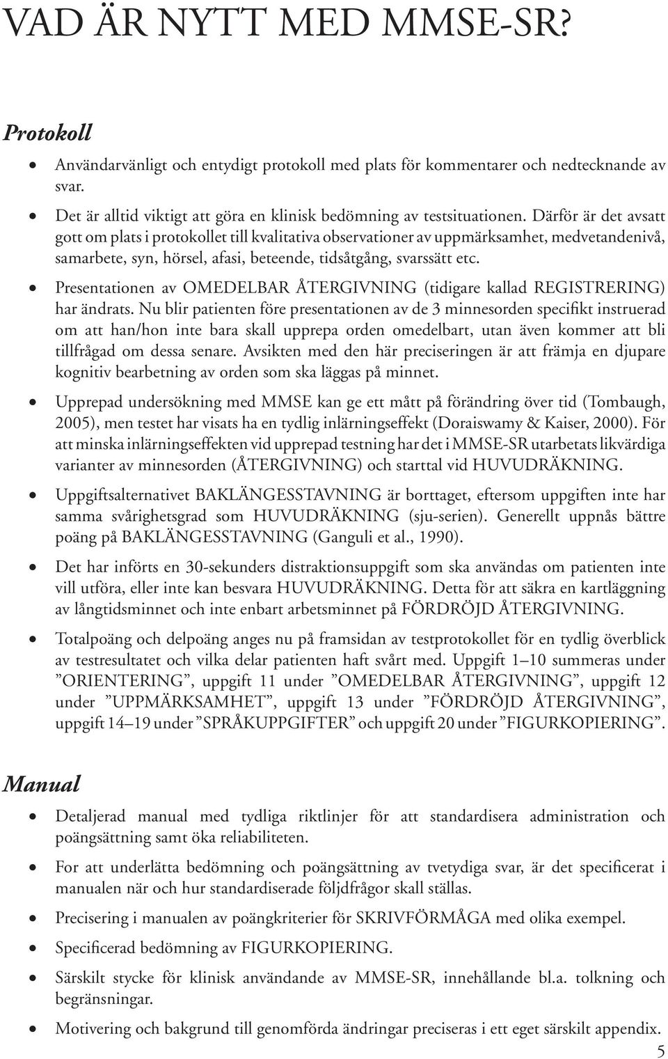 Presentationen av OMEDELBAR ÅTERGIVNING (tidigare kallad REGISTRERING) har ändrats.