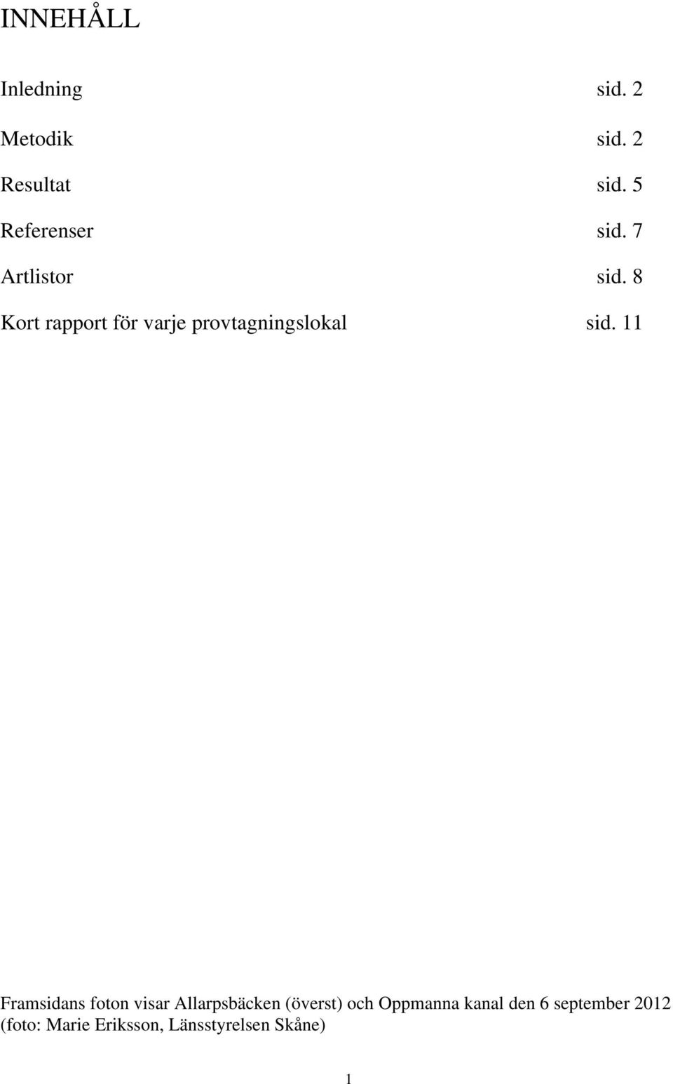 8 Kort rapport för varje provtagningslokal sid.