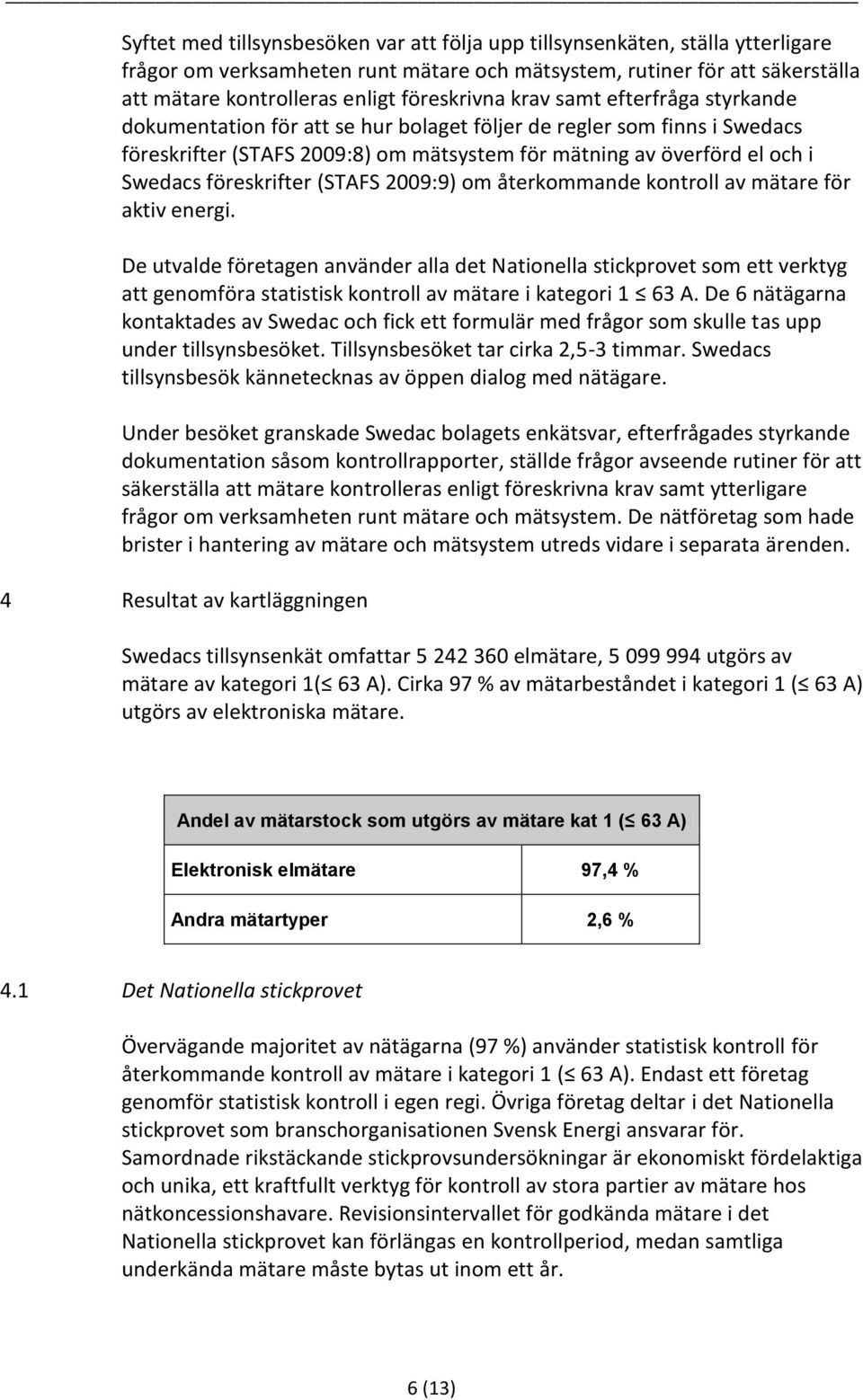 föreskrifter (STAFS 2009:9) om återkommande kontroll av mätare för aktiv energi.