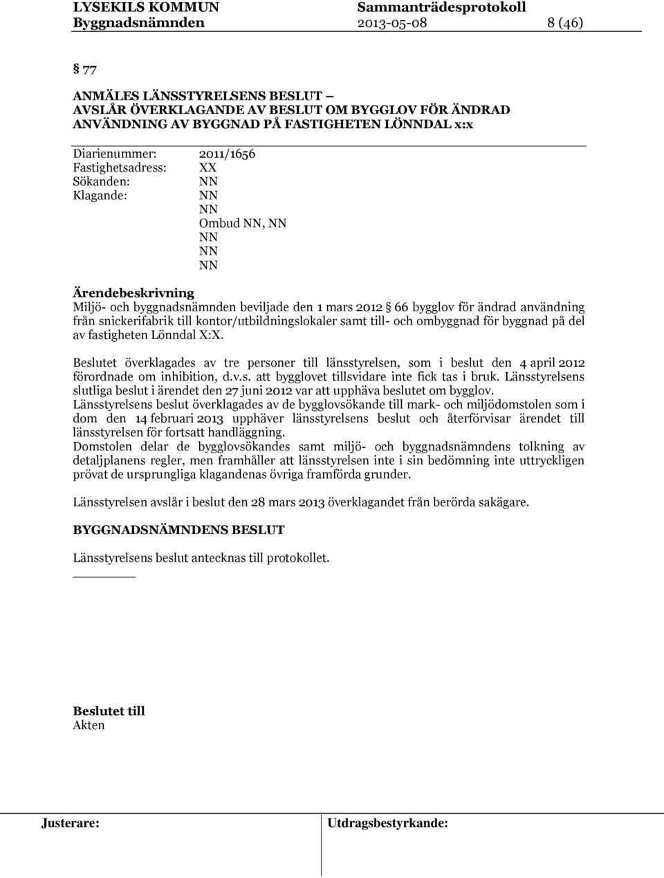 till kontor/utbildningslokaler samt till- och ombyggnad för byggnad på del av fastigheten Lönndal X:X.