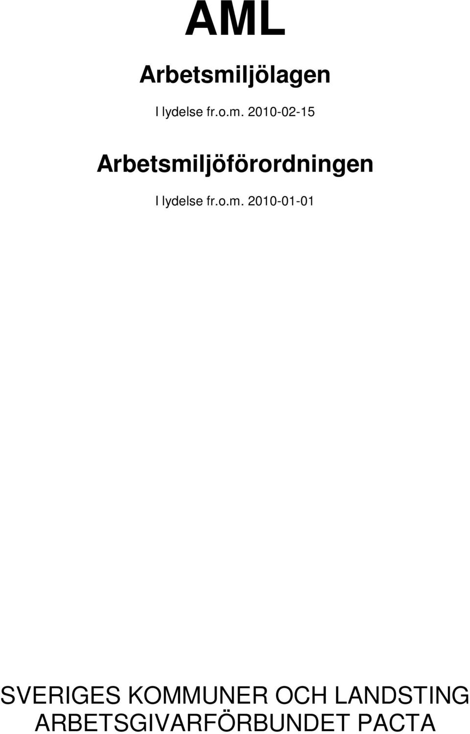 2010-02-15 Arbetsmiljöförordningen I