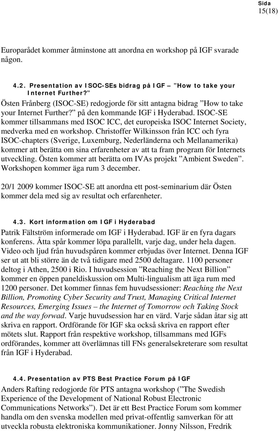 ISOC-SE kommer tillsammans med ISOC ICC, det europeiska ISOC Internet Society, medverka med en workshop.