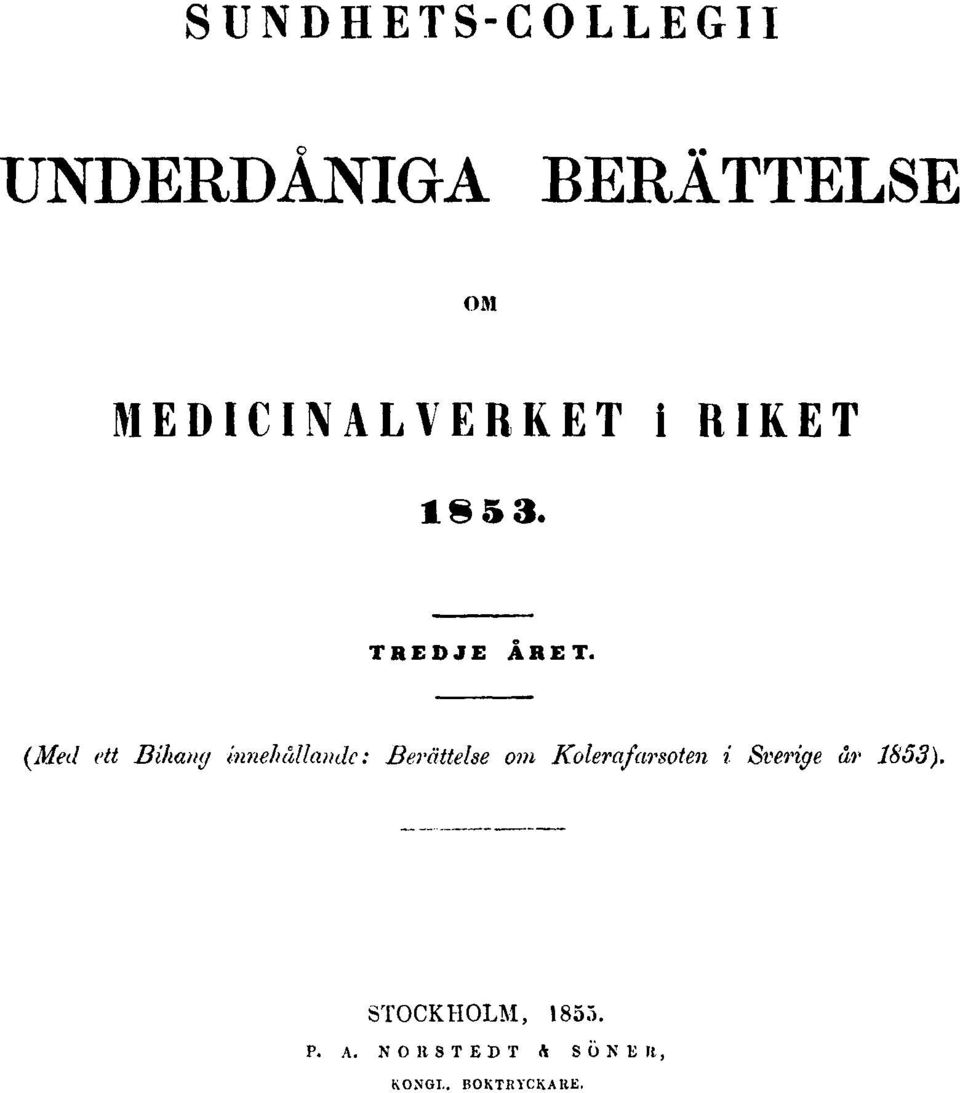 (Med ett Bihang innehållande: Berättelse om
