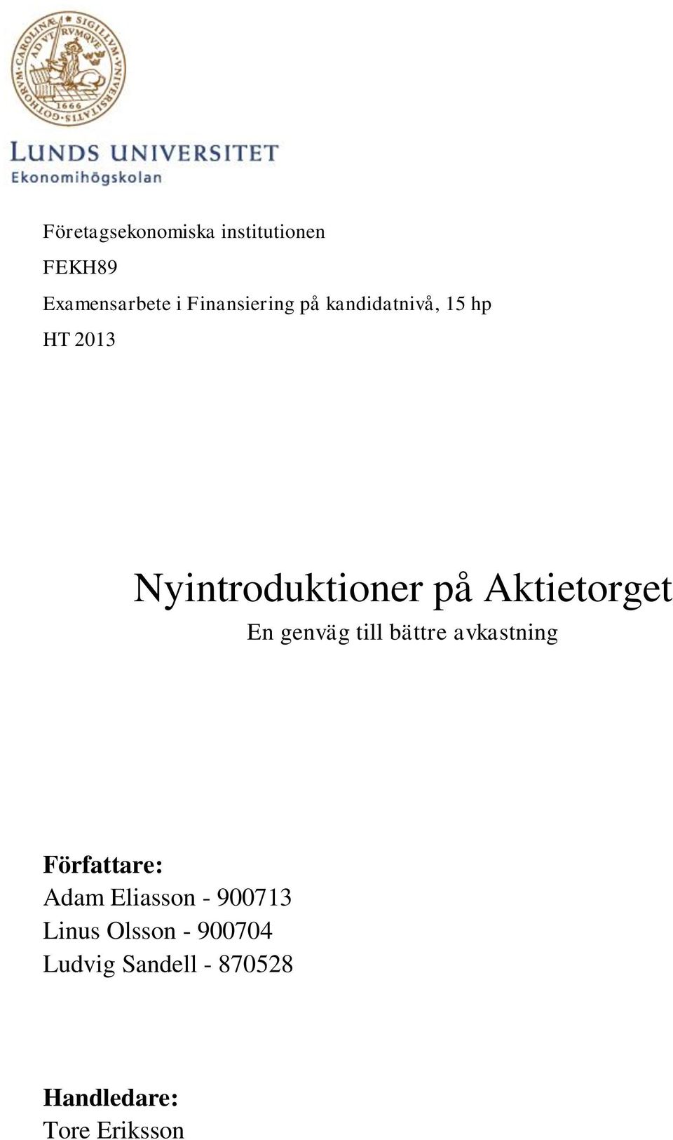 Aktietorget En genväg till bättre avkastning Författare: Adam
