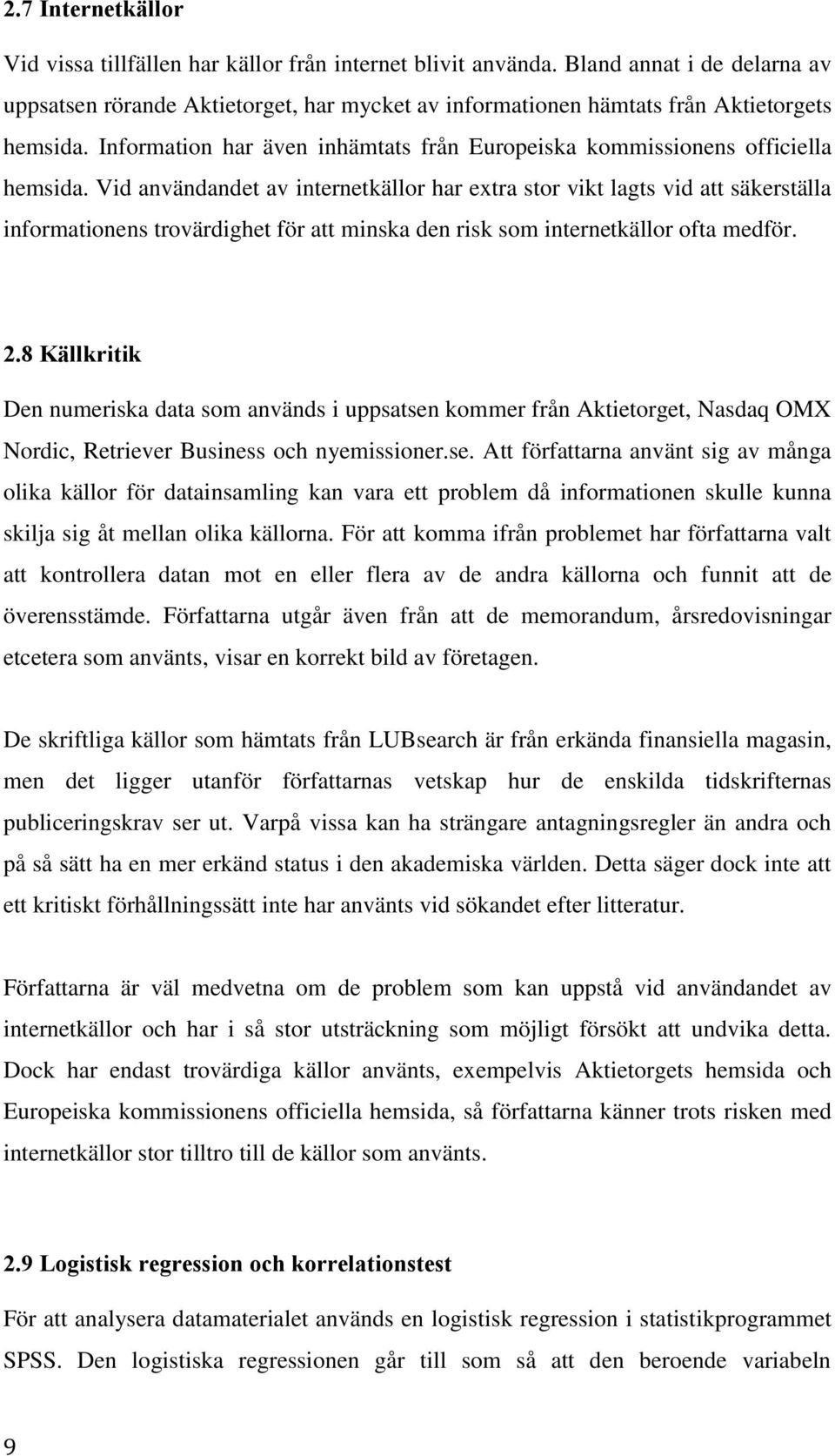 Information har även inhämtats från Europeiska kommissionens officiella hemsida.