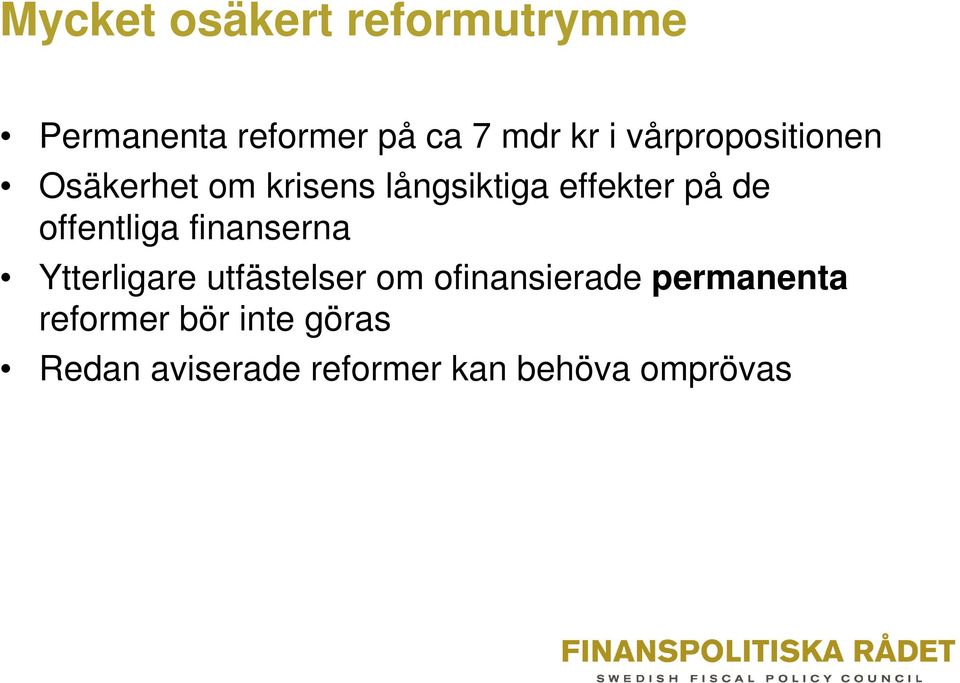 offentliga finanserna Ytterligare utfästelser om ofinansierade