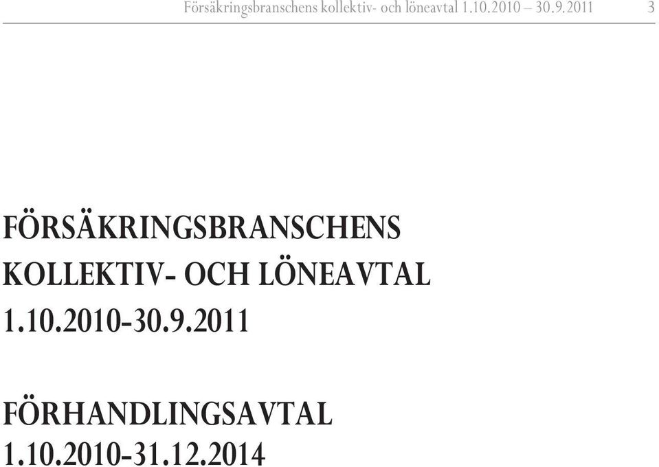 2011 3 FÖRSÄKRINGSBRANSCHENS KOLLEKTIV- OCH