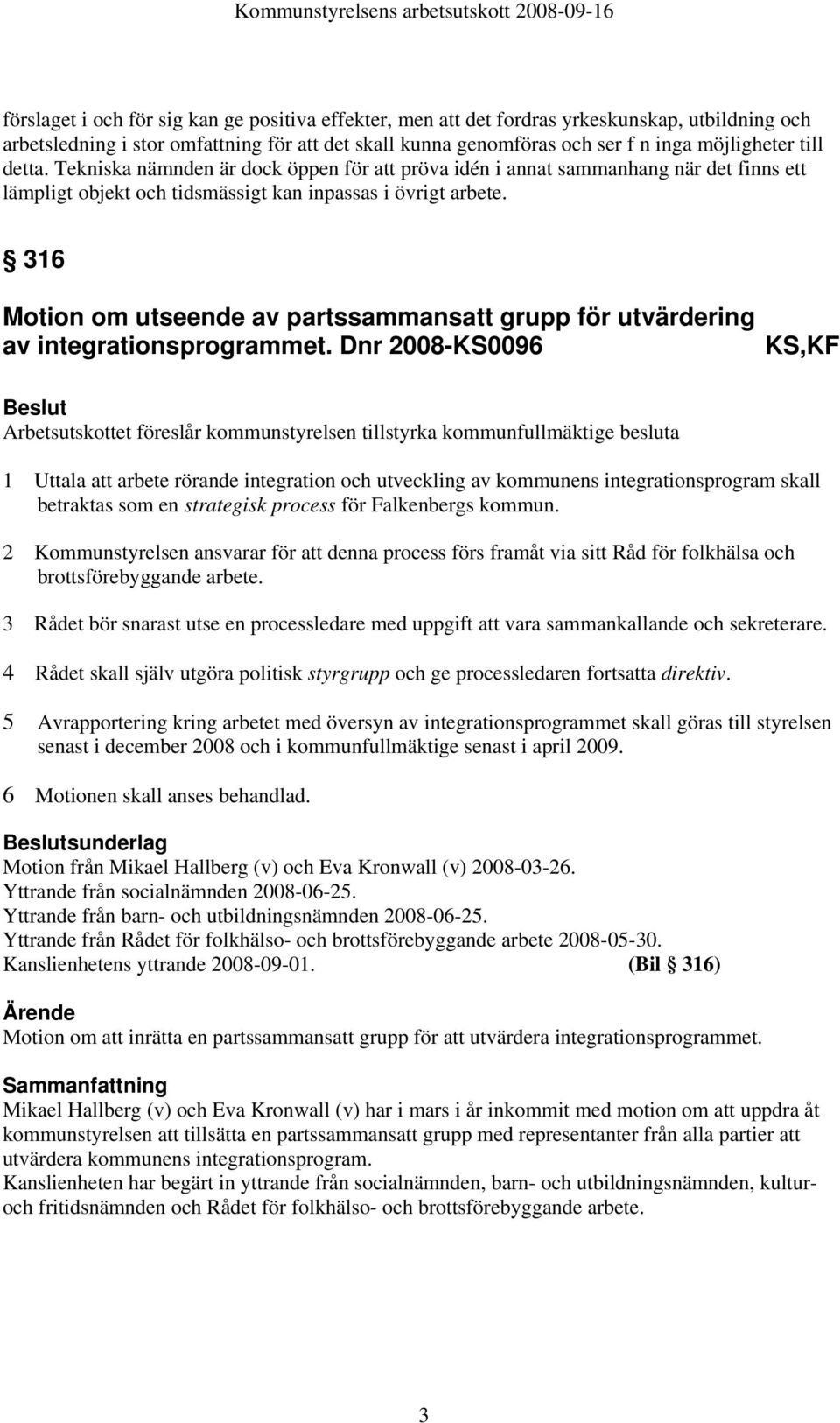 316 Motion om utseende av partssammansatt grupp för utvärdering av integrationsprogrammet.