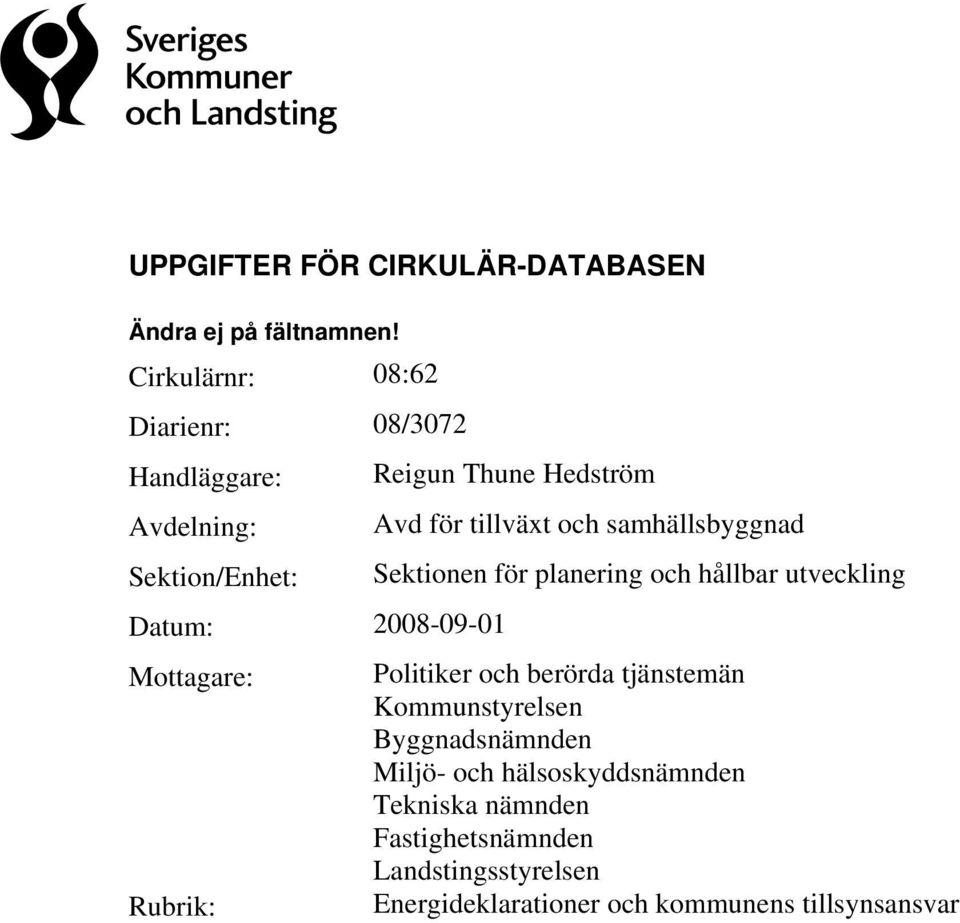 Thune Hedström Avd för tillväxt och samhällsbyggnad Sektionen för planering och hållbar utveckling Politiker och