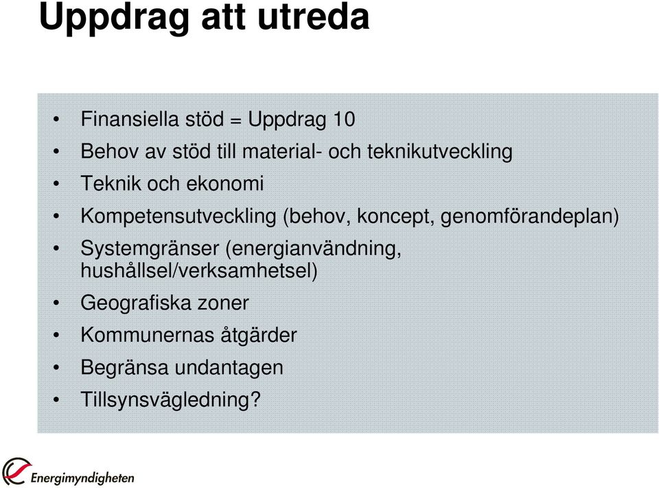 genomförandeplan) Systemgränser (energianvändning, hushållsel/verksamhetsel)