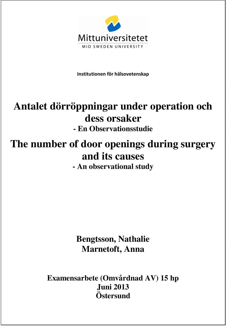 during surgery and its causes - An observational study Bengtsson,