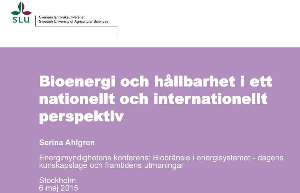 Energimyndighetens konferens: Biobränsle i