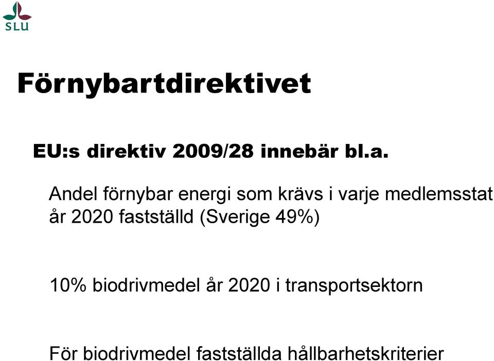 Andel förnybar energi som krävs i varje medlemsstat år