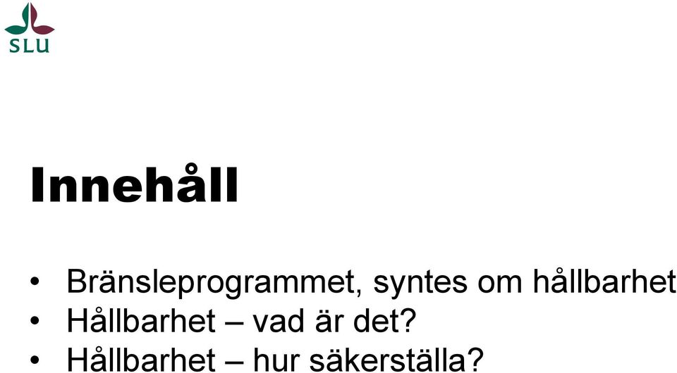 syntes om hållbarhet