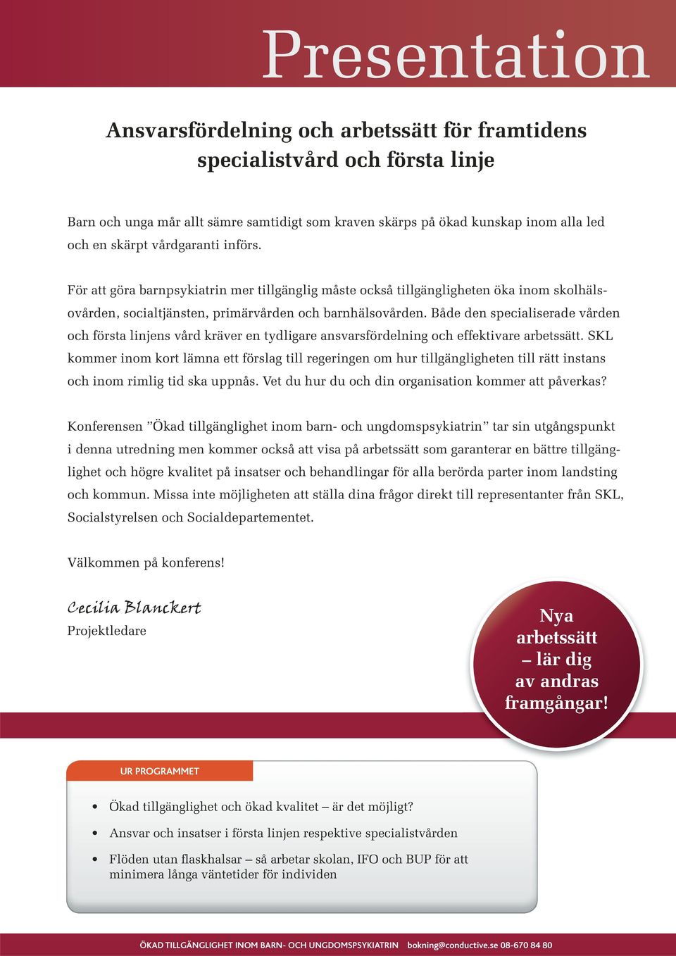 Både den specialiserade vården och första linjens vård kräver en tydligare ansvarsfördelning och effektivare arbetssätt.