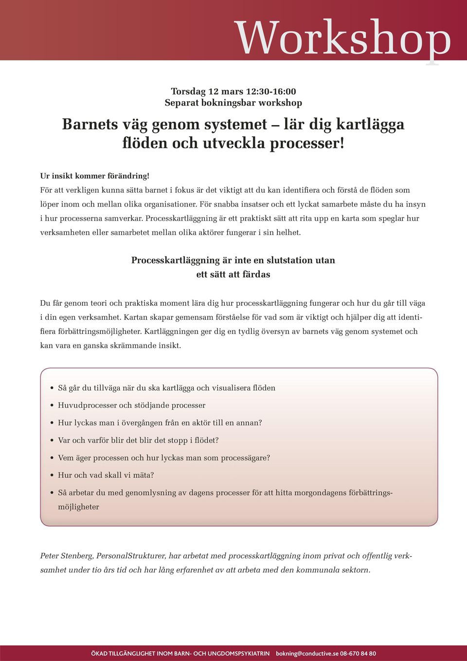 För snabba insatser och ett lyckat samarbete måste du ha insyn i hur processerna samverkar.