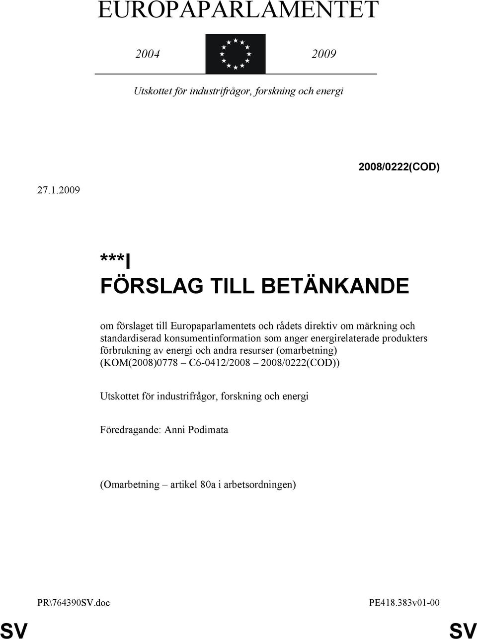 konsumentinformation som anger energirelaterade produkters förbrukning av energi och andra resurser (omarbetning) (KOM(2008)0778