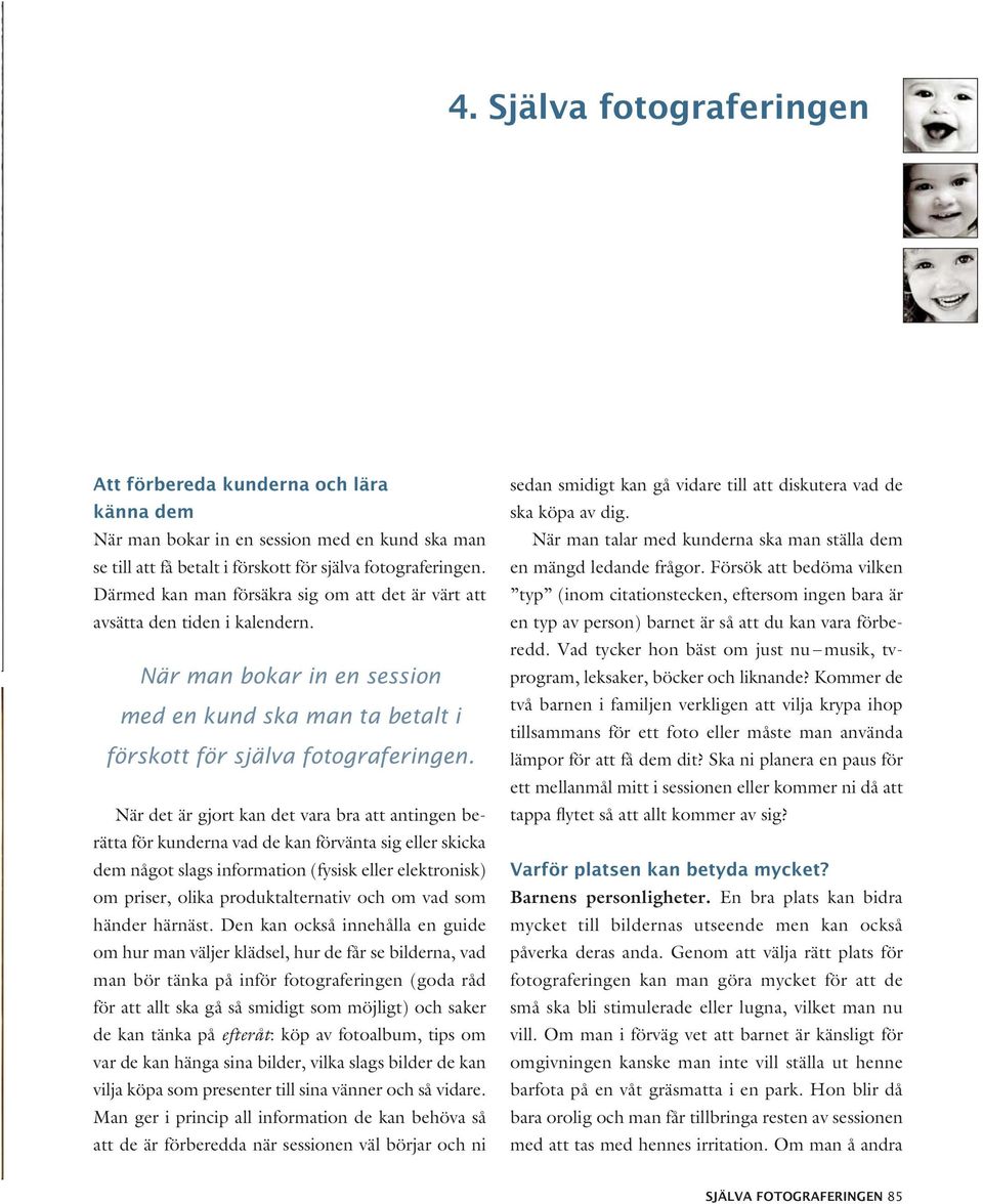 När det är gjort kan det vara bra att antingen berätta för kunderna vad de kan förvänta sig eller skicka dem något slags information (fysisk eller elektronisk) om priser, olika produktalternativ och