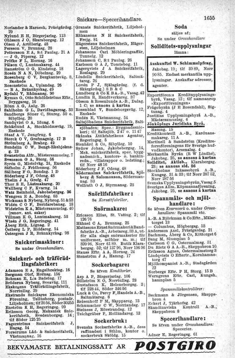 ',' Norlander & Harnesk, Prästgårdsg. 29 f Nylund,E H, Birgerjarlsg. 113 Ohlsson J O, Skaraborgsg. 12 Olsen J, Artillerig. 48 Persson V, Brunnsg. 28 Pettersson E A, Sot Paulsg.v 21 A ',- J G, Pipersg.